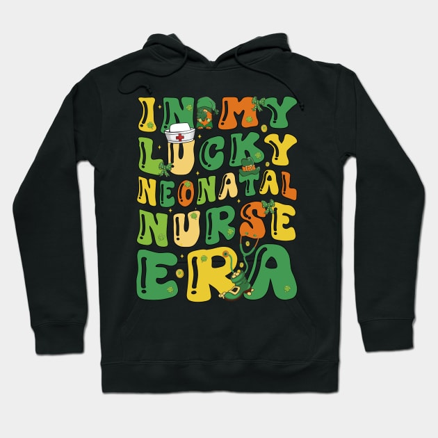 In My Lucky Neonatal Nurse Era Saint Patrick Day Fun Groovy Hoodie by JUST PINK